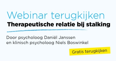 Bekijk de Webinar 'de therapeutische relatie bij stalking' van Daniël Janssen en Niels Boswinkel terug